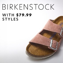 Gilt：Birkenstock 勃肯专区热卖！精选鞋履低至$79.99